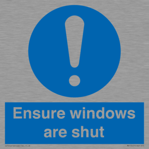 Ensure windows are shut